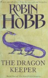 The Dragon Keeper (The Rain Wild Chronicles, #1) - Robin Hobb