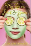 My Life in Pink & Green - Lisa Greenwald