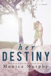 Her Destiny - Monica  Murphy