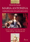 Maria Antonina. Niebezpieczne związki królowej - Michel de Decker