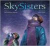 Skysisters - Jan Bourdeau Waboose,  Brian Deines (Illustrator)