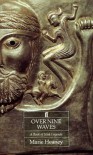 Over Nine Waves: A Book Of Irish Legends - Marie Heaney