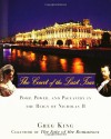The Court of the Last Tsar: Pomp, Power and Pageantry in the Reign of Nicholas II - Greg King