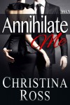 Annihilate Me Vol. 1 (Annihilate Me, #1) - Christina Ross