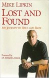 Lost And Found: My Journey Through Hell And Back - Mike Lipkin