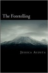 The Foretelling: Quest of the Auras - Jessica M. Acosta