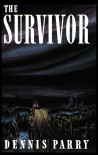 The Survivor (Valancourt 20th Century Classics) - Dennis Parry, Mark Valentine