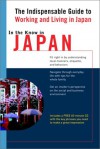 In the Know in Japan: The Indispensable Guide to Working and Living in Japan (LL(TM) In the Know) - Jennifer Phillips