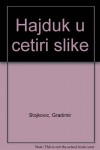 Hajduk u cetiri slike - Gradimir Stojkovic