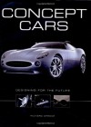 Concept Cars: Designing for the Future - Richard Dredge