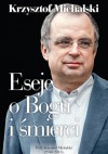 Eseje o Bogu i śmierci - Krzysztof Michalski