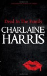 Dead in the Family: A True Blood Novel - Harris Charlaine