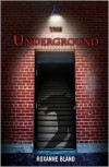 The Underground - Roxanne Bland