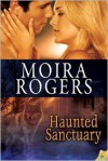 Haunted Sanctuary - Moira Rogers