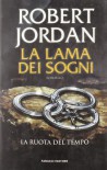 La lama dei sogni (La ruota del tempo, #11) - Robert Jordan, Gabriele Giorgi