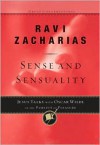 Sense and Sensuality: Jesus Talks to Oscar Wilde on the Pursuit of Pleasure - Ravi Zacharias
