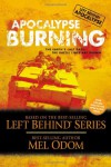 Apocalypse Burning: The Earth's Last Days: The Battle Lines Are Drawn (Left Behind Military) - Mel Odom