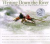 Writing Down the River: Into the Heart of the Grand Canyon - Kathleen Jo Ryan