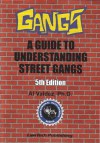 Gangs: A Guide to Understanding Street Gangs - 5th Edition (Professional Development (LawTech Publishing)) - Al Valdez