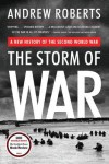 The Storm of War: A New History of the Second World War - Andrew Roberts