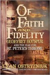 Of Faith and Fidelity: Geoffrey Hotspur and the War for St Peter's Throne - Evan Ostryzniuk