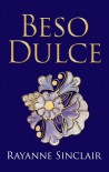 Beso Dulce - Rayanne Sinclair