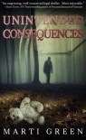 Unintended Consequences - Marti Green