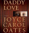 Daddy Love - Joyce Carol Oates