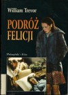 Podróż Felicji - William Trevor