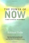 The Power of Now: A Guide to Spiritual Enlightenment - Eckhart Tolle