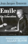 Emile: Or On Education - Jean-Jacques Rousseau, Allan Bloom, Michael Wu