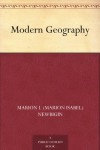 Modern Geography - Marion I. (Marion Isabel) Newbigin