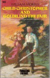 Child Christopher and Goldilind the Fair (Forgotten Fantasy Library) - William Morris