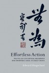 Effortless Action: Wu-wei As Conceptual Metaphor and Spiritual Ideal in Early China - Edward Slingerland