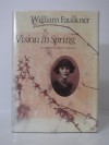 Vision In Spring - William Faulkner