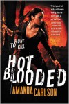 Hot Blooded  - Amanda  Carlson