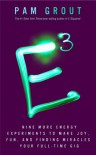 E-Cubed: Nine More Energy Experiments to Make Joy, Fun, and Finding Miracles Your Full-Time Gig - Pam Grout