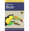 A Field Guide to Mexican Birds: Mexico, Guatemala, Belize, El Salvador - Roger Tory Peterson, Roger Tory Peterson