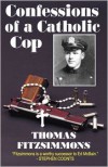 Confessions of a Catholic Cop - Thomas,  Fitzsimmons