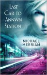 Last Car to Annwn Station - Michael Merriam