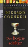 Der Bogenschütze (Die Bücher vom Heiligen Gral, #1) - Claudia Feldmann, Bernard Cornwell