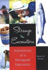 Strange Encounters: Adventures of a Renegade Naturalist - Daniel B. Botkin