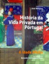 A Idade Média  - Bernardo Vasconcelos e Sousa, José Mattoso