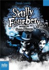 Skully Fourbery contre les Sans-Visage - Derek Landy