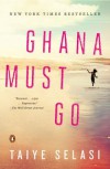 Ghana Must Go: A Novel - Taiye Selasi