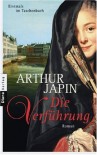 Die Verführung - Arthur Japin