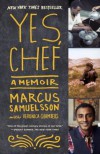 Yes, Chef: A Memoir - Marcus Samuelsson, Veronica Chambers