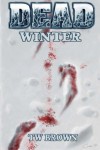 Dead: Winter - T.W. Brown, Shawn Conn