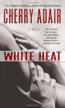 White Heat (T-FLAC, #11) - Cherry Adair