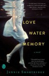 Love Water Memory - Jennie Shortridge